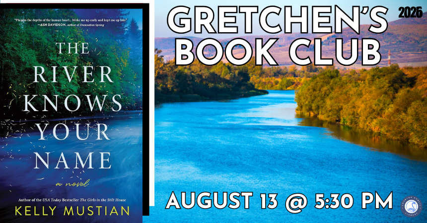 Gretchen’s Book Club: The River Knows Your Name