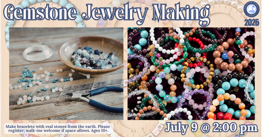 Gemstone Jewelry Making (ages 10+)