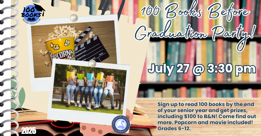 100 Books Before Graduation Kickoff Party (gr. 6-12)