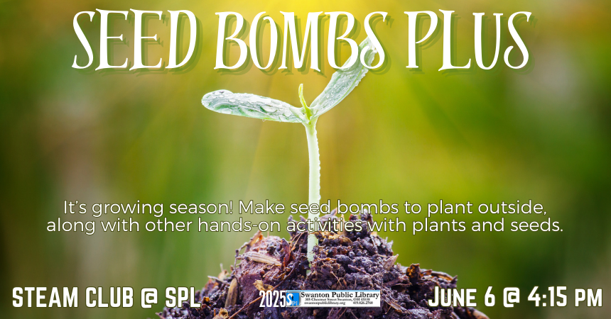 STEAM Club: Seed Bombs Plus (all ages)