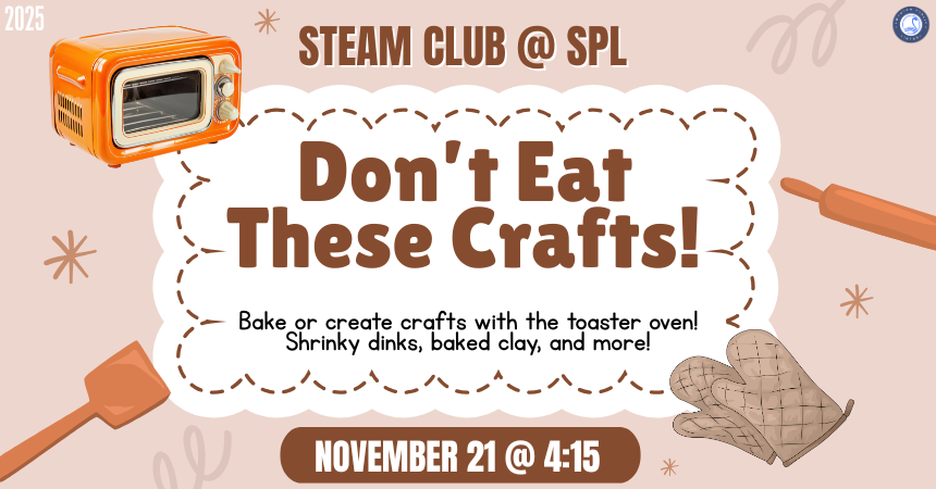 STEAM Club for grades K-12: Don't Eat These Crafts!