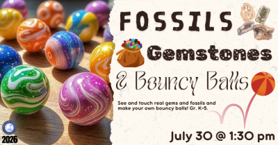 Fossils, Gemstones, & Bouncy Balls?