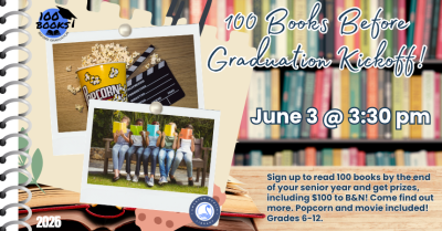100 Books Before Graduation Kickoff (grades 6-12)