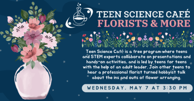 Teen Science Café: Florists & More
