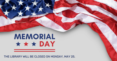 The library will be closed Monday, May 25.